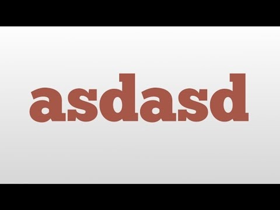 How to pronounce asdasd