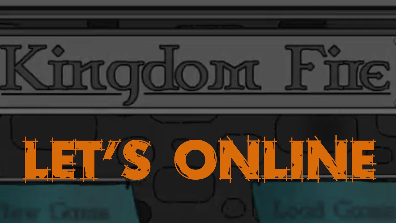 Let's Online 52: Kingdom Fire (2/3)