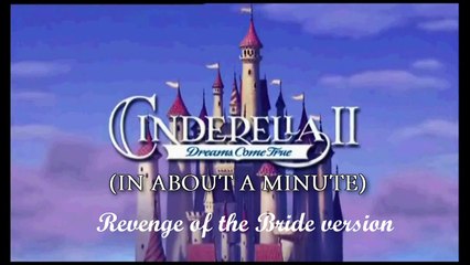 Long Story Short: Cinderella 2 in 5 seconds (The Bride)