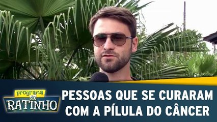 Pessoas que se curaram com a pílula do câncer