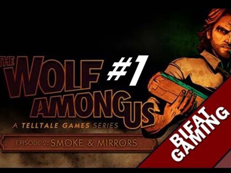 The Wolf Among Us Episode 2:Smoke and Mirrors-Bailed out! Pc Gameplay # 1