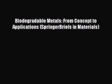 [PDF] Biodegradable Metals: From Concept to Applications (SpringerBriefs in Materials) Download