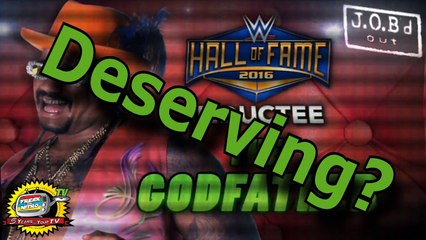 JOB'd Out - Does the Godfather DESERVE to be in the WWE Hall of Fame?