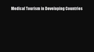 Download Medical Tourism in Developing Countries Ebook Online
