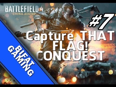 Battlefield 4 Multiplayer-Capture that FLAG,CONQUEST! (BF4 Online PC#7)