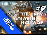 Battlefield 4 Multiplayer - Rush the enemy,Golmud Railway! (BF4 Online PC#9)