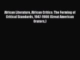 Read African Literature African Critics: The Forming of Critical Standards 1947-1966 (Great