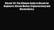 Read Bitcoin 101: The Ultimate Guide to Bitcoin for Beginners: Bitcoin Market Cryptocurrency