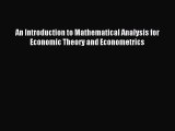 Read An Introduction to Mathematical Analysis for Economic Theory and Econometrics PDF Free