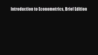 Download Introduction to Econometrics Brief Edition PDF Free
