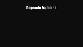 Read Dogecoin Explained Ebook Free