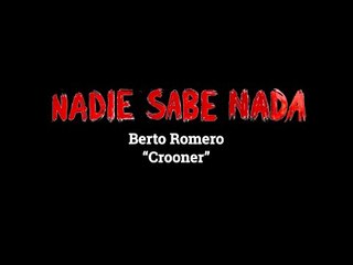 Momentos NSN: Berto Romero "Crooner"