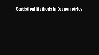 Read Statistical Methods in Econometrics Ebook Free