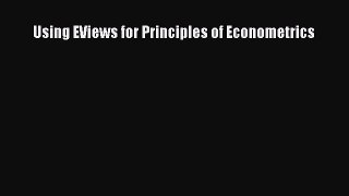 Read Using EViews for Principles of Econometrics PDF Online