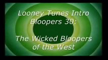 Looney Tunes Intro Bloopers 30: The Wicked Bloopers of the West