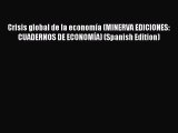 Read Crisis global de la economía (MINERVA EDICIONES: CUADERNOS DE ECONOMÍA) (Spanish Edition)