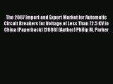 Read The 2007 Import and Export Market for Automatic Circuit Breakers for Voltage of Less Than