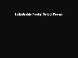 Download Early Arabic Poetry: Select Poems PDF Online