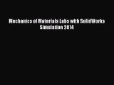 Download Mechanics of Materials Labs with SolidWorks Simulation 2014  Read Online