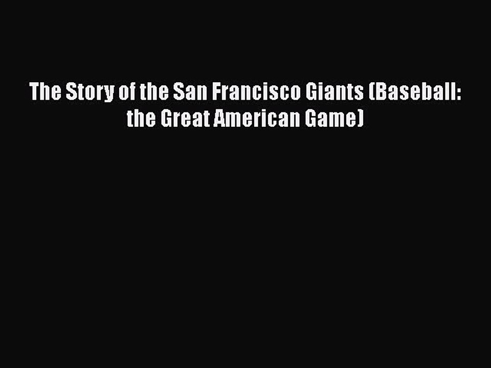 Read The Story of the San Francisco Giants (Baseball: the Great American Game) Ebook Online