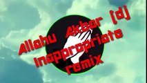 Allahu Akbar (dj Inappropriate remix BASS BOOSTED)