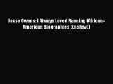 Download Jesse Owens: I Always Loved Running (African-American Biographies (Enslow)) Ebook