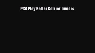 Download PGA Play Better Golf for Juniors PDF Online
