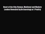 Read Heart of the City: Roman Medieval and Modern London Revealed by Archaeology at 1 Poultry