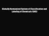 Download Globally Harmonized System of Classification and Labeling of Chemicals (GHS) Ebook