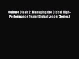 Download Culture Clash 2: Managing the Global High-Performance Team (Global Leader Series)