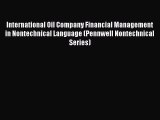 PDF International Oil Company Financial Management in Nontechnical Language (Pennwell Nontechnical