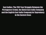 PDF East Indies: The 200 Year Struggle Between the Portuguese Crown the Dutch East India Company
