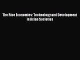 Download The Rice Economies: Technology and Development in Asian Societies PDF Online