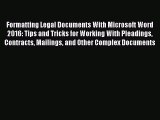 Read Formatting Legal Documents With Microsoft Word 2016: Tips and Tricks for Working With