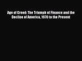 Download Age of Greed: The Triumph of Finance and the Decline of America 1970 to the Present