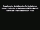 [PDF] Tales from the North Carolina Tar Heels Locker Room: A Collection of the Greatest UNC