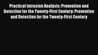Read Practical Intrusion Analysis: Prevention and Detection for the Twenty-First Century: Prevention