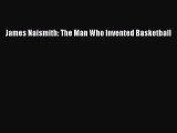 [PDF] James Naismith: The Man Who Invented Basketball [Download] Full Ebook