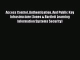 Read Access Control Authentication And Public Key Infrastructure (Jones & Bartlett Learning