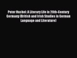Download Peter Huchel: A Literary Life in 20th-Century Germany (British and Irish Studies in