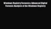 Read Windows Registry Forensics: Advanced Digital Forensic Analysis of the Windows Registry