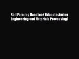 Read Roll Forming Handbook (Manufacturing Engineering and Materials Processing) PDF Free