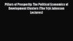 Read Pillars of Prosperity: The Political Economics of Development Clusters (The Yrjö Jahnsson