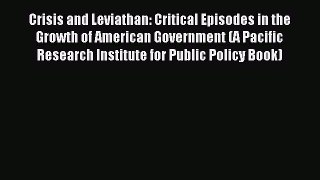 Read Crisis and Leviathan: Critical Episodes in the Growth of American Government (A Pacific