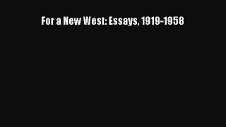 Read For a New West: Essays 1919-1958 Ebook Free