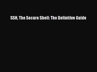 Read SSH The Secure Shell: The Definitive Guide Ebook Free