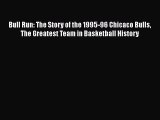 [PDF] Bull Run: The Story of the 1995-96 Chicaco Bulls The Greatest Team in Basketball History