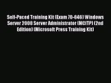 Read Self-Paced Training Kit (Exam 70-646) Windows Server 2008 Server Administrator (MCITP)