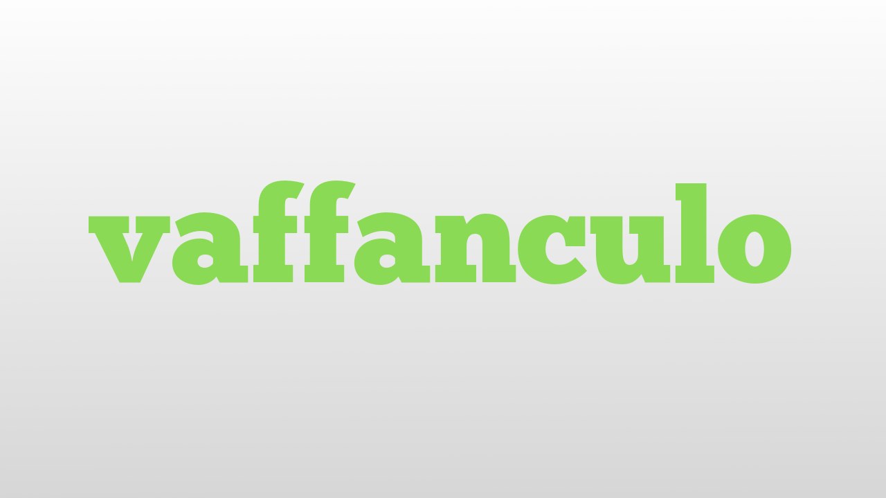 vaffanculo meaning and pronunciation - video Dailymotion