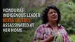 Honduran Indigenous Leader Assasinated